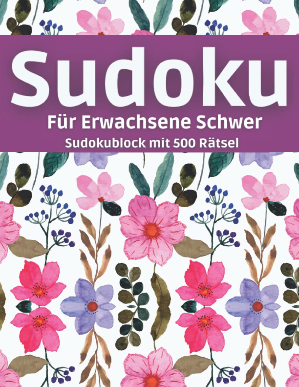 Sudoku Für Erwachsene Schwer Sudokublock mit 500 Rätsel: Sudoku Heft Din A4 Format, Rätselbuch mit Lösungen, Geschenk für Jugendliche und Senioren : Opa, Oma Leisure & Fun