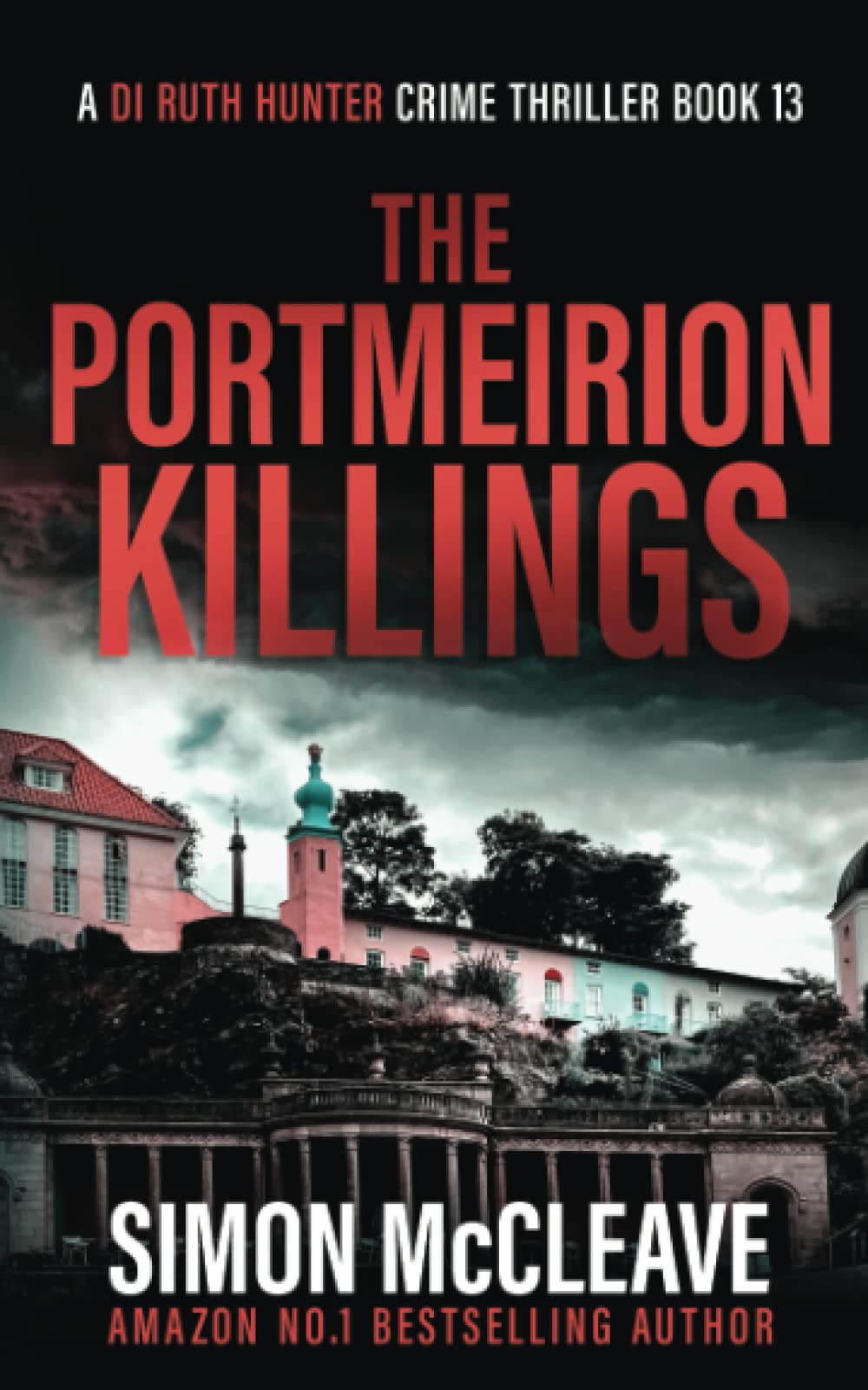 The Portmeirion Killings: A DI Ruth Hunter Crime Thriller Book #13 Crime & Thrillers