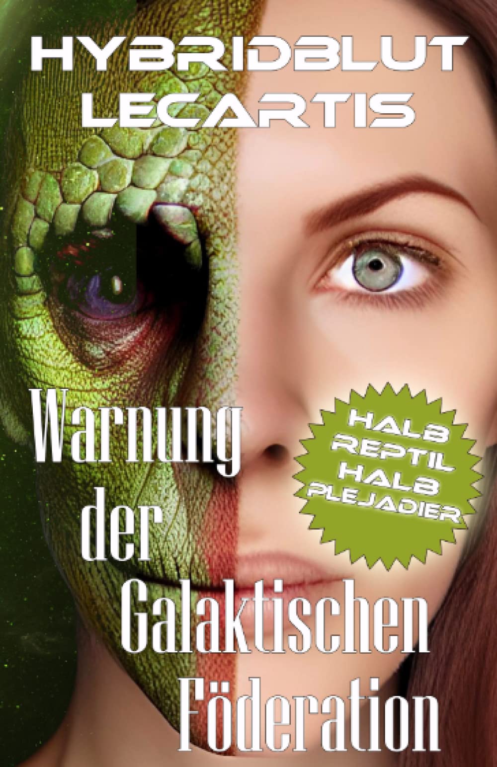 Hybridblut Lecartis Halb Reptil Halb Plejadier Warnung der Galaktischen Föderation Religion & Esotericism