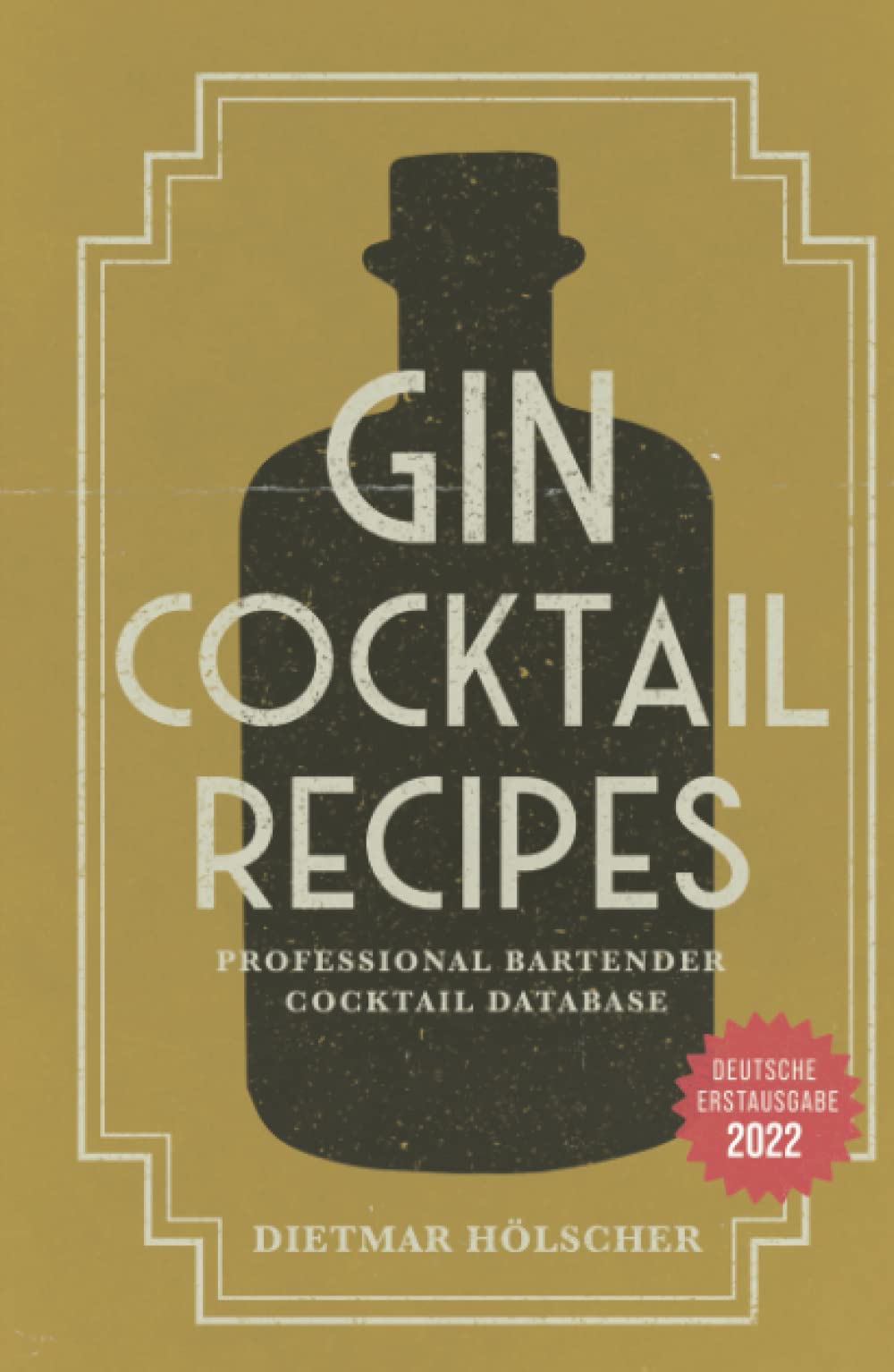 Gin Cocktail Recipes | klassische und moderne Cocktails für Gin-Liebhaber und professionelle Bartender: Professionelle Barkeeper-Cocktail-Datenbank Cooking & Enjoying