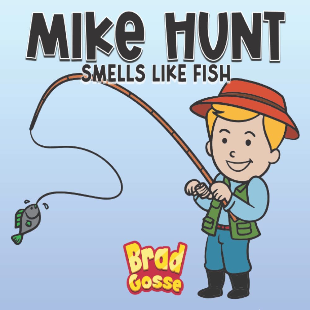 Mike Hunt: Smells Like Fish (Rejected Children's Books) Poetry