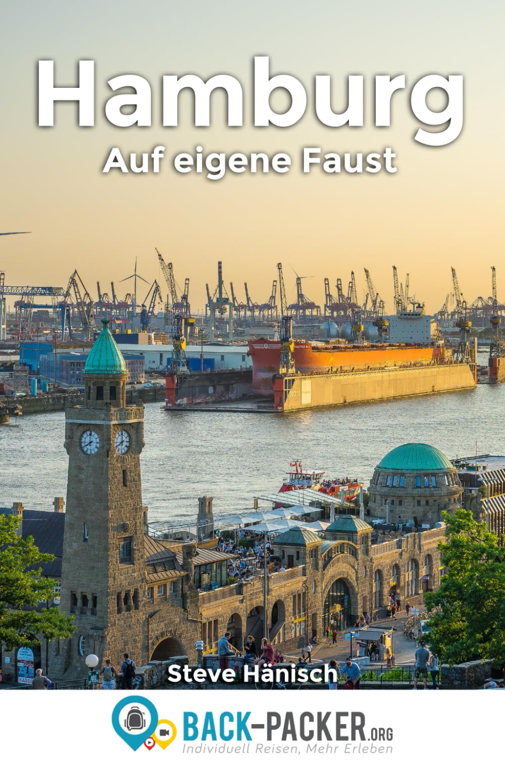 Hamburg auf eigene Faust: Hamburg Reiseführer für Individualreisende (inkl. digitalem Zusatzmaterial) Travel Guides