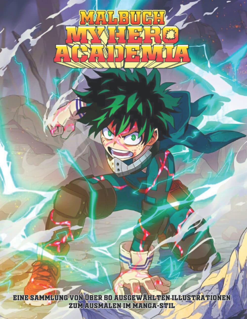 My Hero Αcademia _ Malbuch _ Eine Sammlung von über 50 ausgewählten Illustrationen zum Ausmalen im Manga-Stil Novels & Short Stories