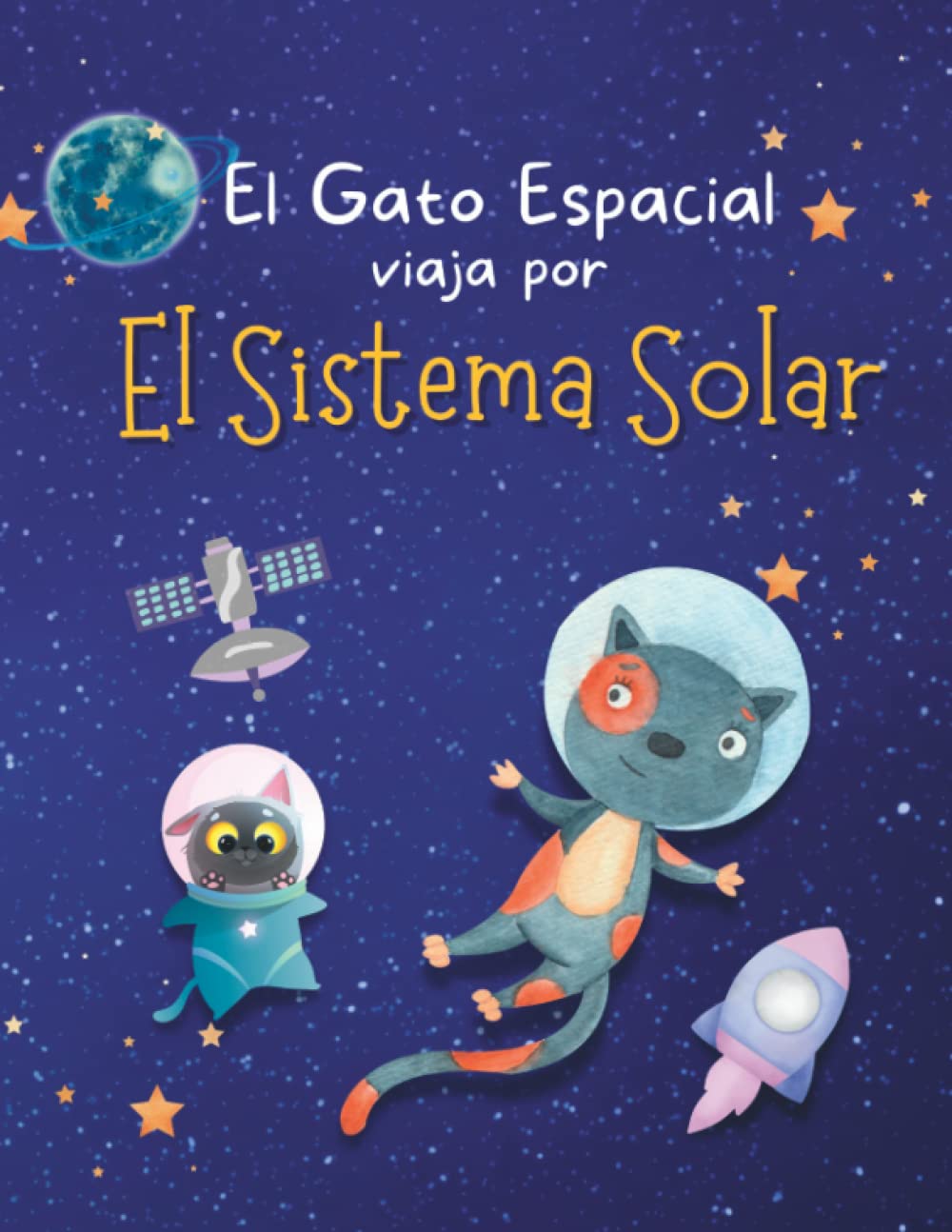 El Gato Espacial viaja por el Sistema Solar - Aprende sobre el Sol, los Planetas, Lunas y Asteroides: Libro Infantil Ilustrado sobre Astronomía para Niños y Niñas de 4 a 12 Años Novels & Short Stories