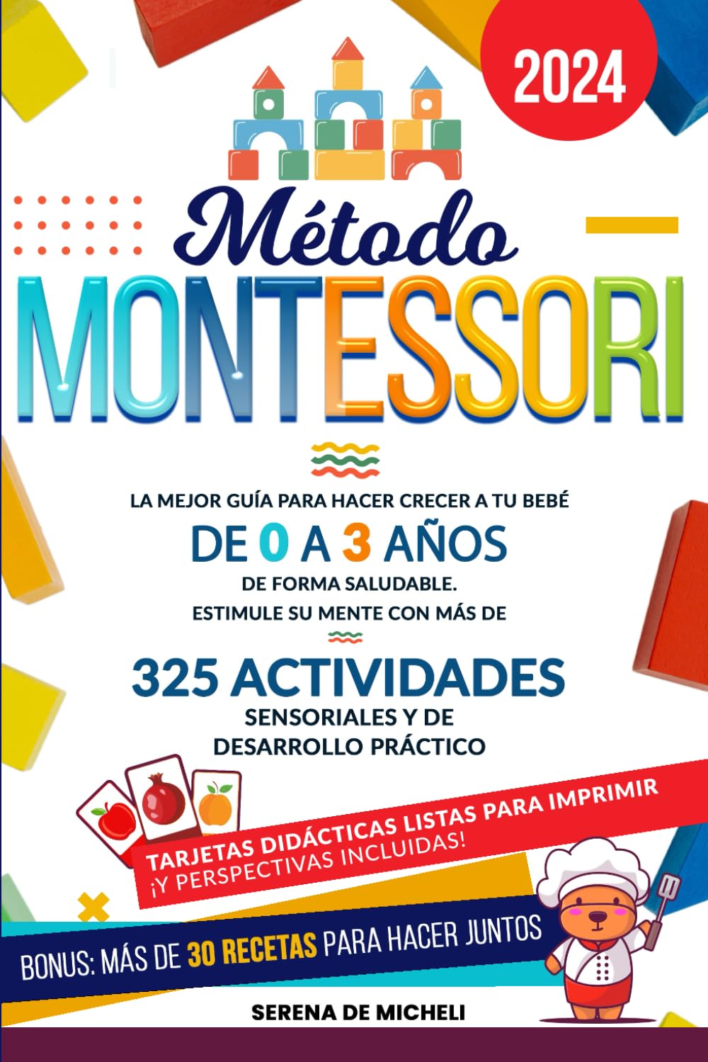 Método Montessori: La mejor guía para hacer crecer a tu bebé de 0 a 3 años de forma saludable. Estimule su mente con más de 325 actividades sensoriales y de desarrollo práctico Parents & Children
