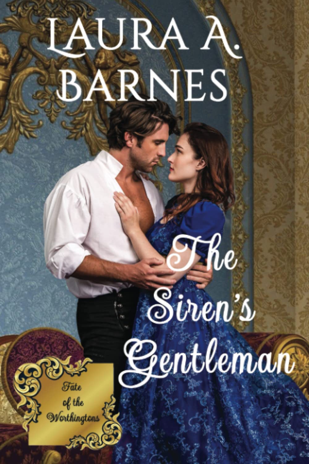 The Siren's Gentleman (Fate of the Worthingtons, Band 4) Historical Fiction