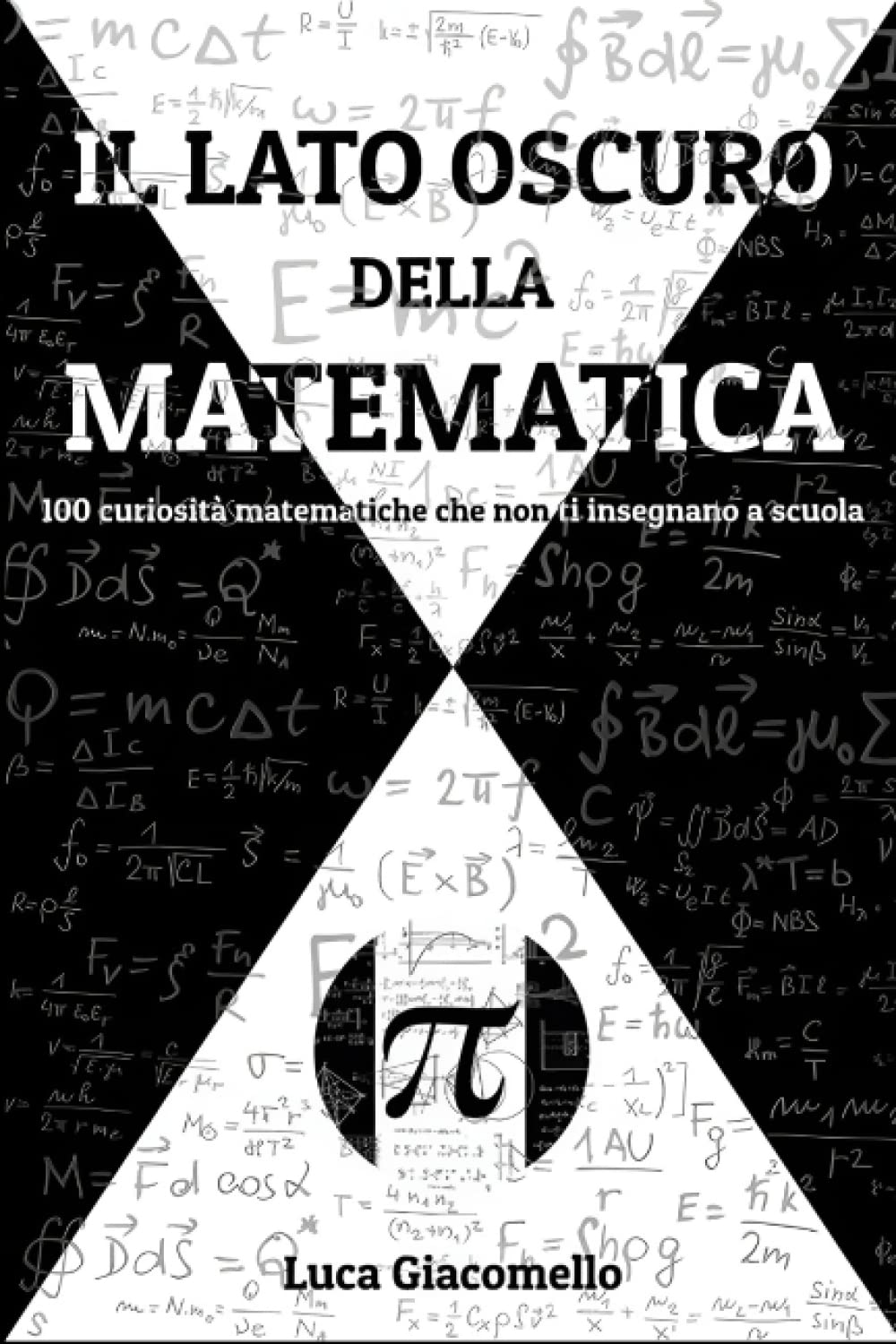 Il Lato Oscuro della Matematica: 100 curiosità matematiche che non ti insegnano a scuola book