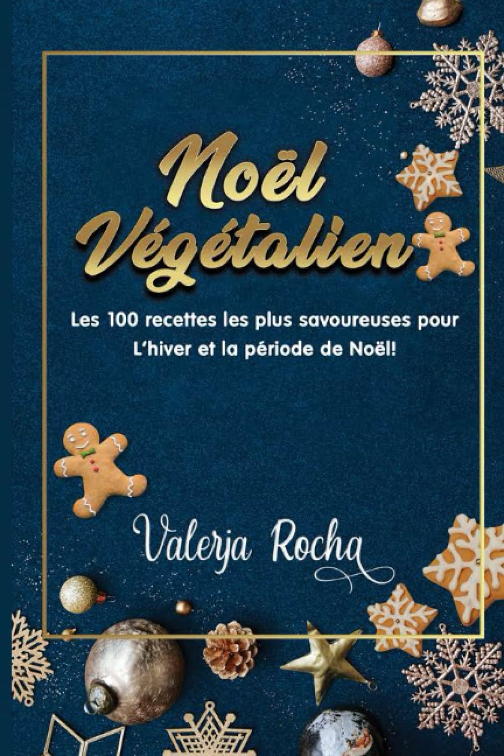 Noël végétalien: Les 100 recettes les plus savoureuses pour L'hiver et la période de Noël ! Cooking & Enjoying