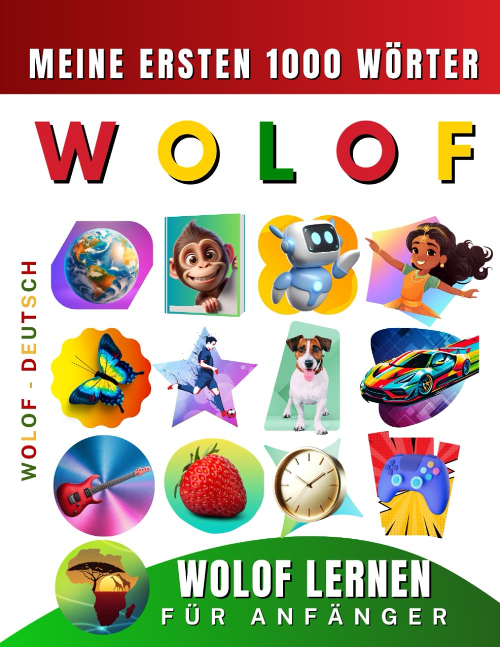 Wolof lernen für Anfänger, meine ersten 1000 Wörter: Zweisprachiges Wolof-Deutsch-Lernbuch für Kinder und Erwachsene Foreign Languages ​​& Dictionaries