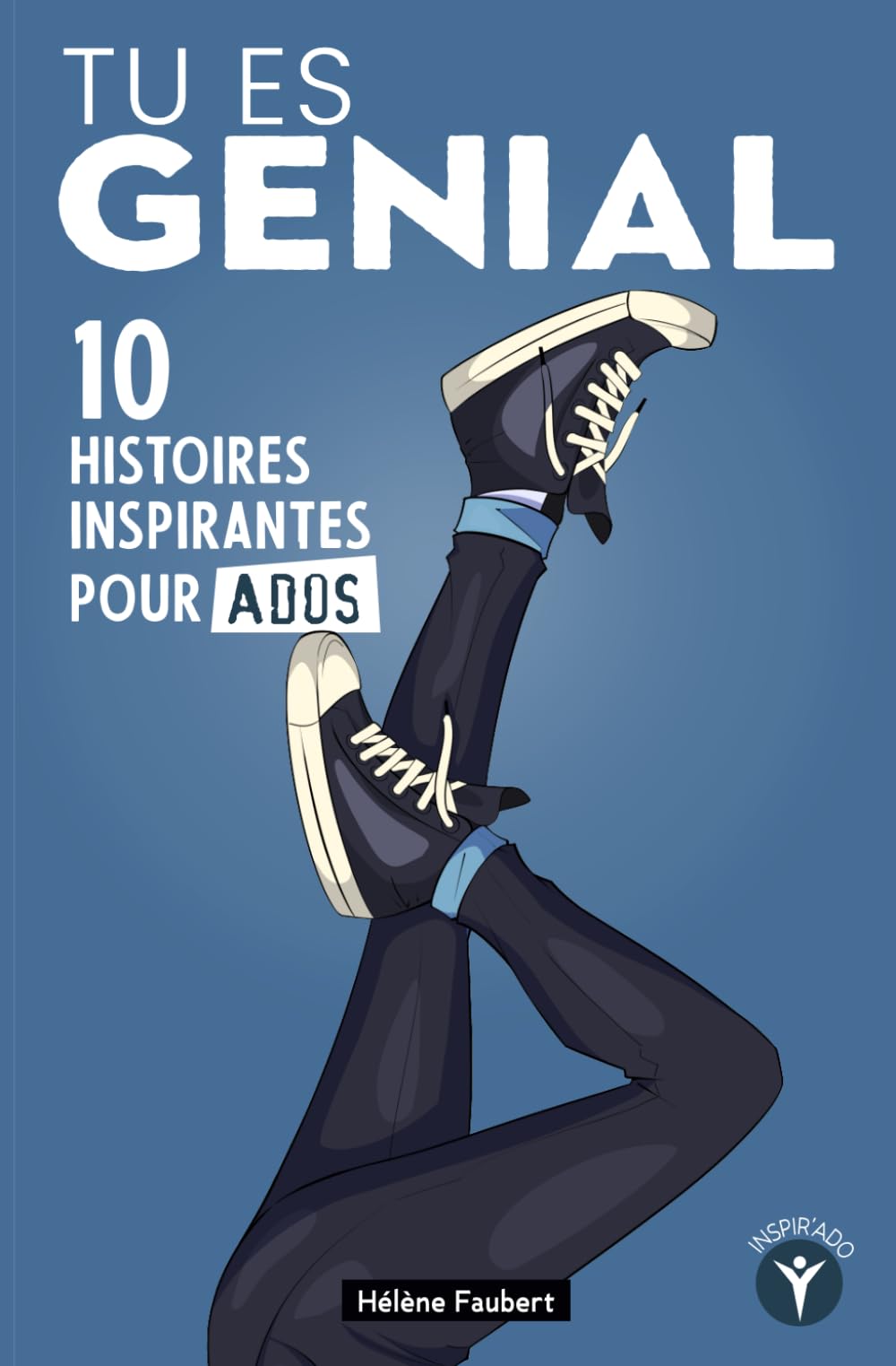 Tu es génial: 10 histoires inspirantes pour jeunes garçons ados sur la confiance et l’affirmation de soi Parents & Children