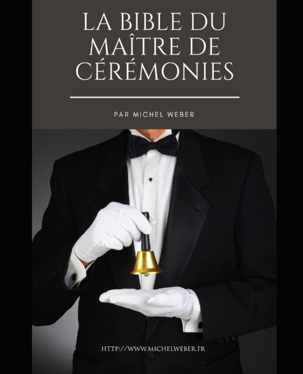 La Bible du maître de cérémonies: tous les trucs, secrets et nouveautés pour exercer brillamment le métier de maître de cérémonies book