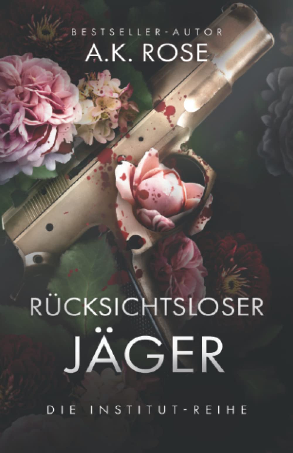 Rücksichtsloser Jäger (Die Institut-Reihe, Band 1) Romantic Thrillers