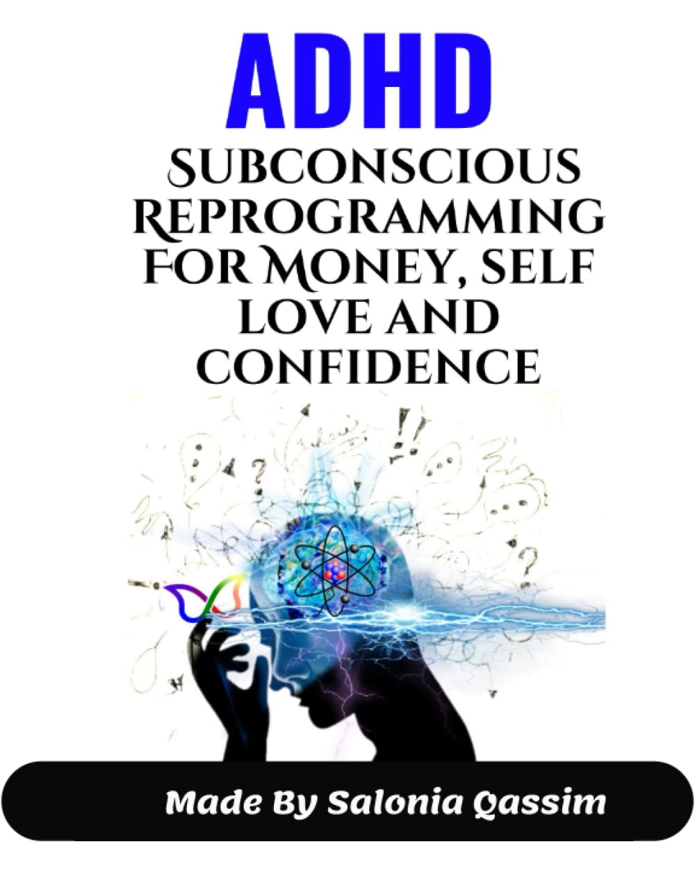 ADHD Subconscious Reprogramming For Money, self love and confidence Psychology
