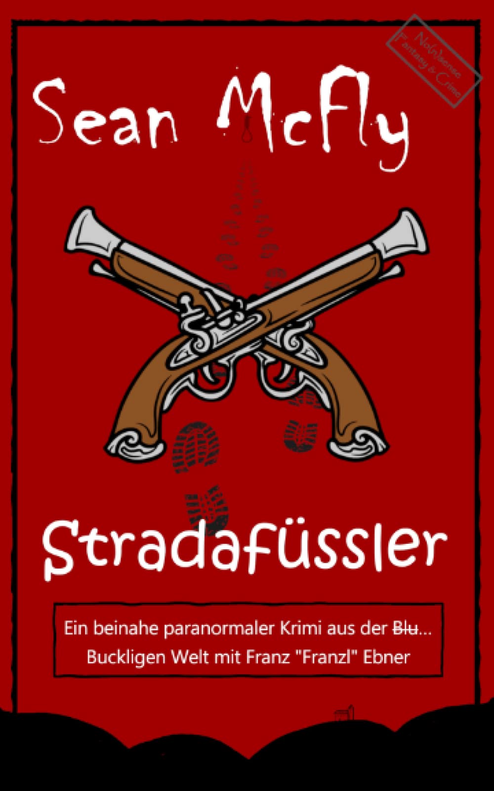 Stradafüssler: Ein beinahe paranormaler Krimi aus der Blut… Buckligen Welt mit Franz „Franzl“ Ebner (Die Blut... Bucklige Welt, Band 5) Horror & Mystery