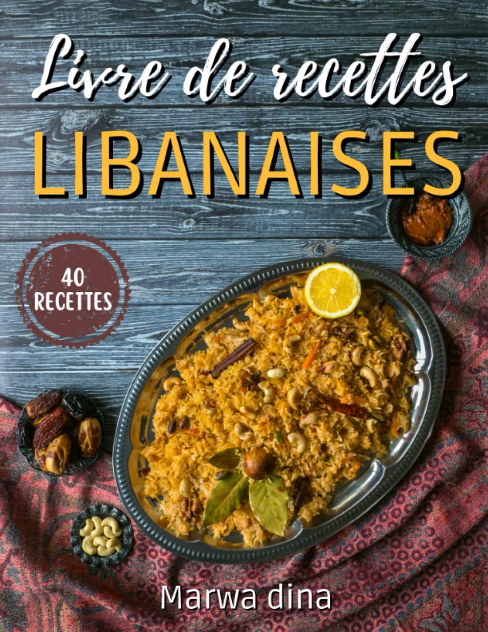 Le Livre De Recettes Libanaises: Savourez des recettes saines du Moyen-Orient book