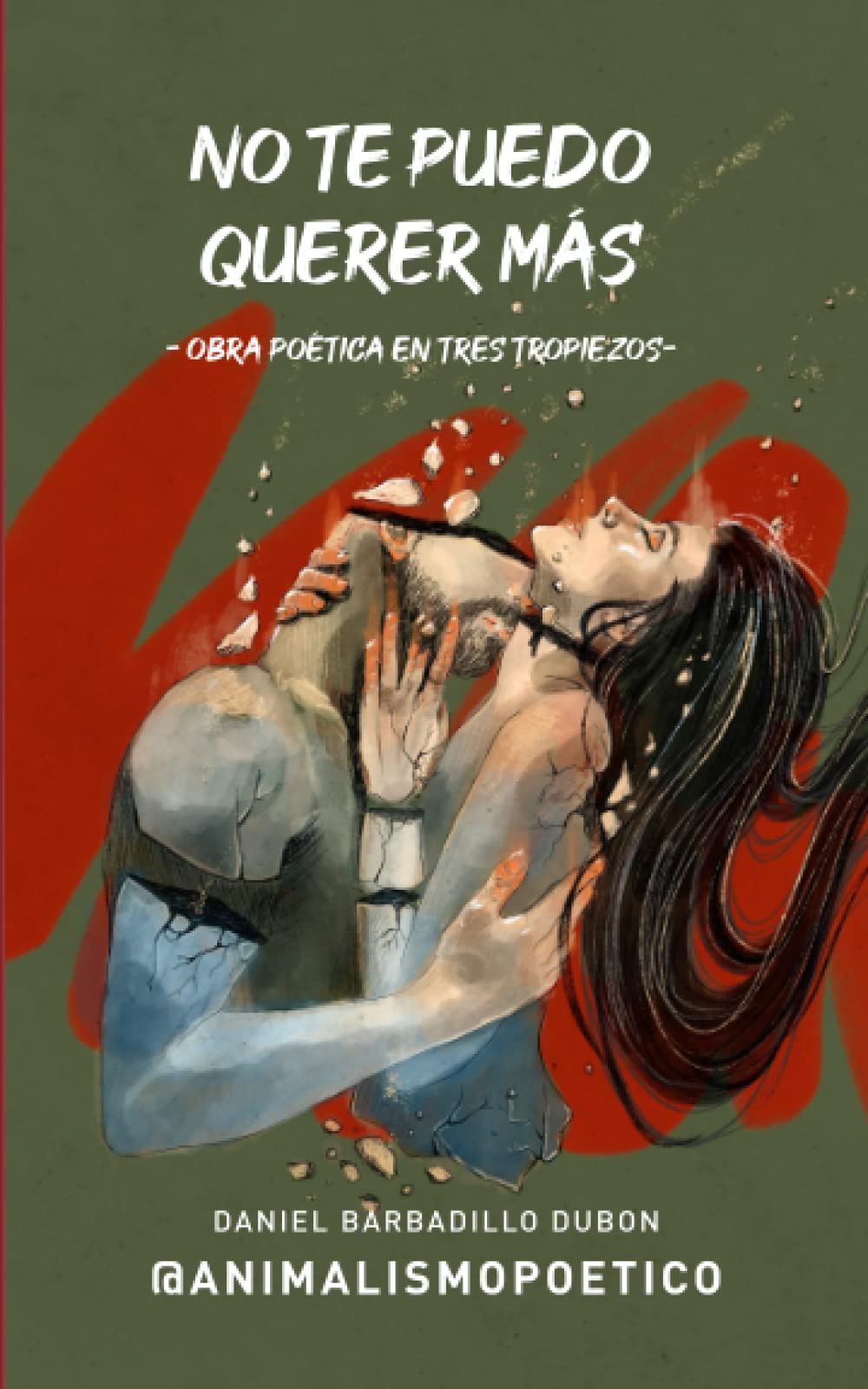 No te puedo querer más: Obra poética en tres tropiezos book