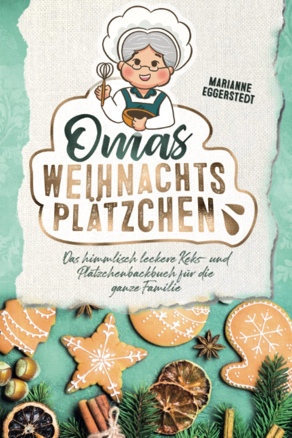 Omas Weihnachtsplätzchen - Das himmlisch leckere Keks- und Plätzchenbackbuch für die ganze Familie Leisure, Home & Garden