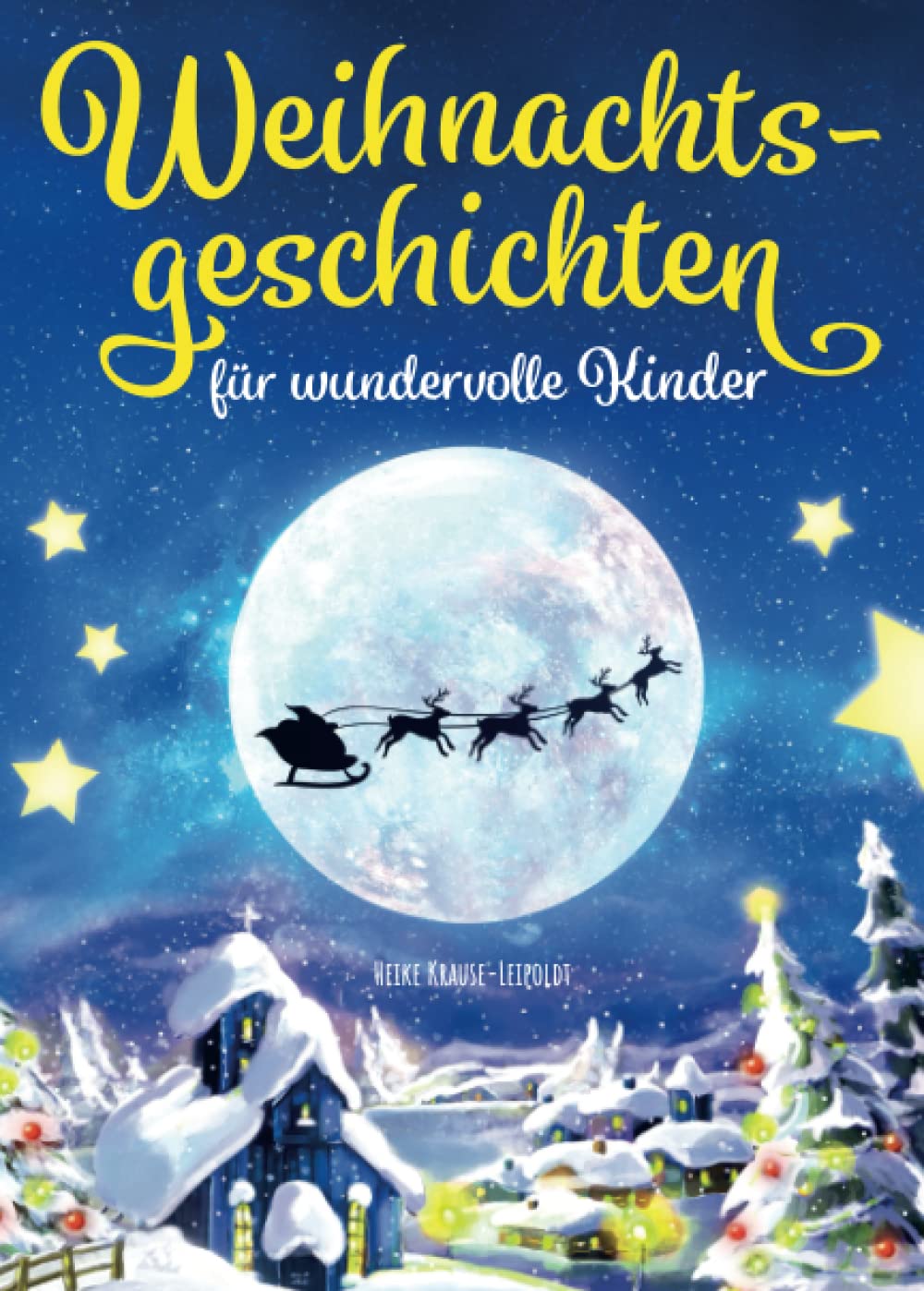 Weihnachtsgeschichten für wundervolle Kinder: Zauberhafte Geschichten zum Vorlesen und Lesen im Advent oder an Weihnachten Books
