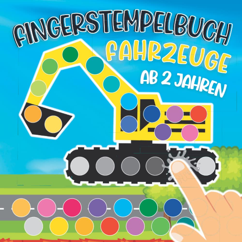 Fingerstempelbuch ab 2 Jahren Fahrzeuge: Fingerfarben Stempelbuch Ab 2. Bastelbuch für Jungen und Mädchen Fingerstempeln, Malen und Basteln! - Das große Fingerstempel Buch für Kinder Hobbies & Crafts
