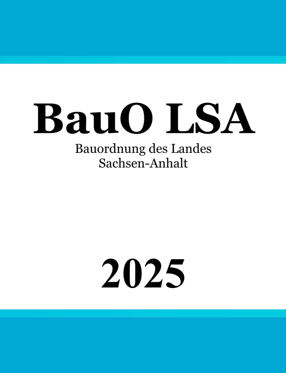 Bauordnung des Landes Sachsen-Anhalt - BauO LSA Law