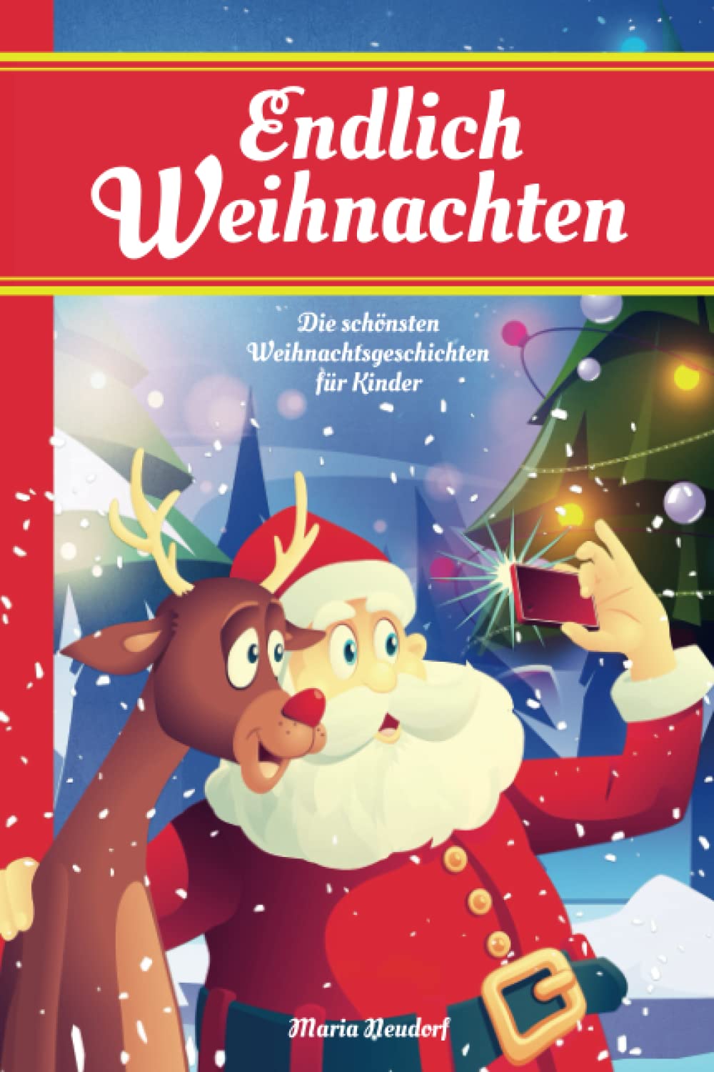 Endlich Weihnachten - Die schönsten Weihnachtsgeschichten für Kinder: Perfekt zum Vorlesen und Lesen im Advent oder an Weihnachten Religion & Esotericism