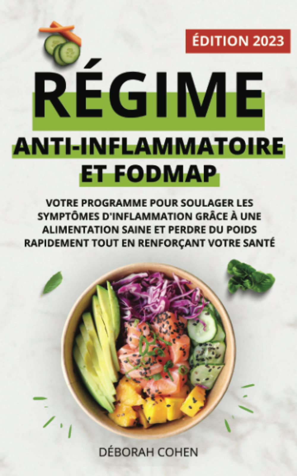 RÉGIME ANTI-INFLAMMATOIRE ET FODMAP: Votre programme pour soulager les symptômes d'inflammation grâce à une alimentation saine et perdre du poids rapidement tout en renforçant votre santé Health, Nutrition & Fitness
