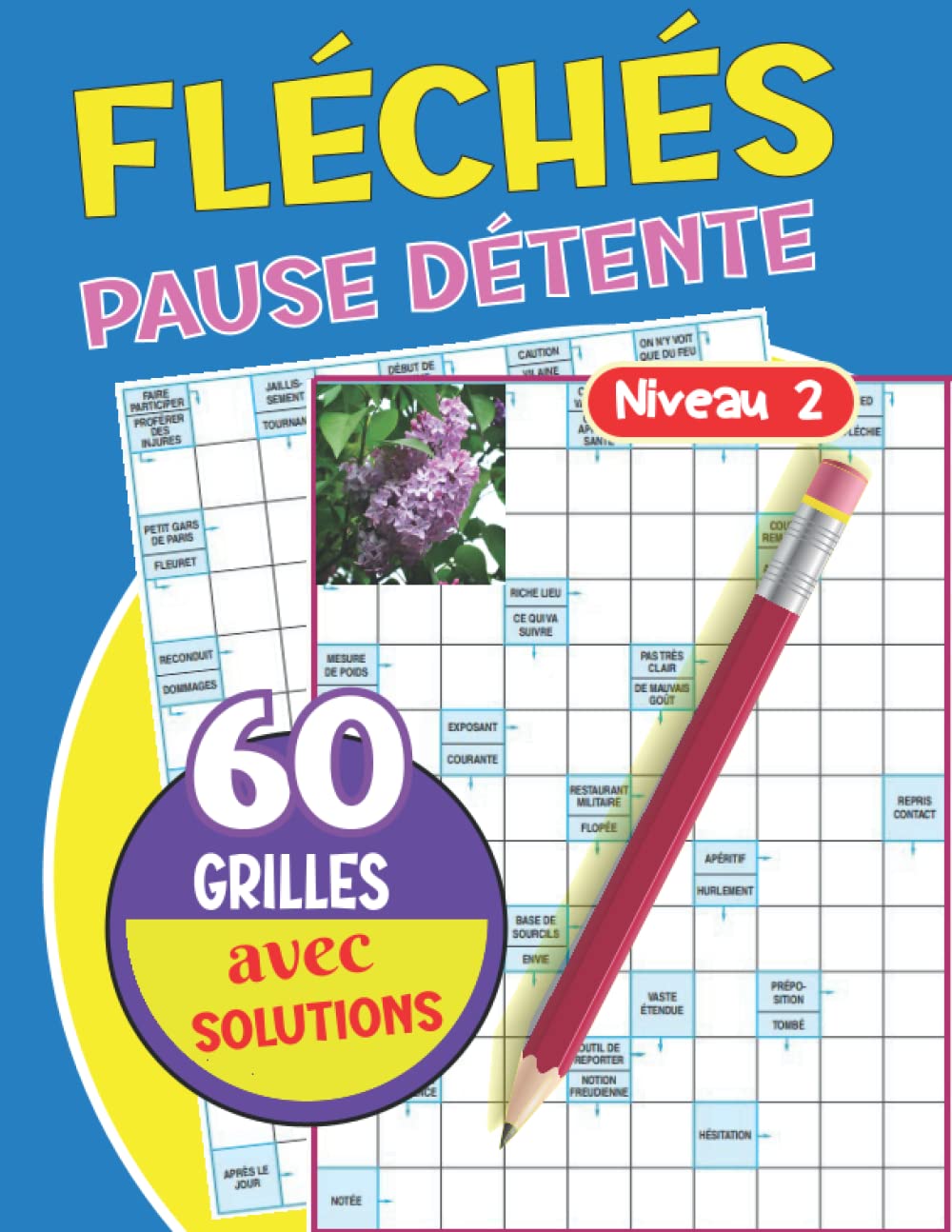 Fléchés Pause Détente: Des heures de divertissement garanties, grilles - Niveau 2 un passe-temps formidable pour tester votre culture générale , ... de jeux de mots 50 grilles avec solutions Leisure & Fun
