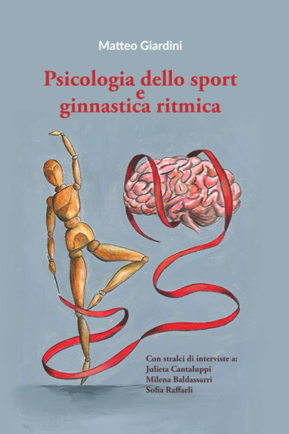 Psicologia dello sport e ginnastica ritmica: Con stralci di interviste a: Julieta Cantaluppi, Milena Baldassarri, Sofia Raffaeli book