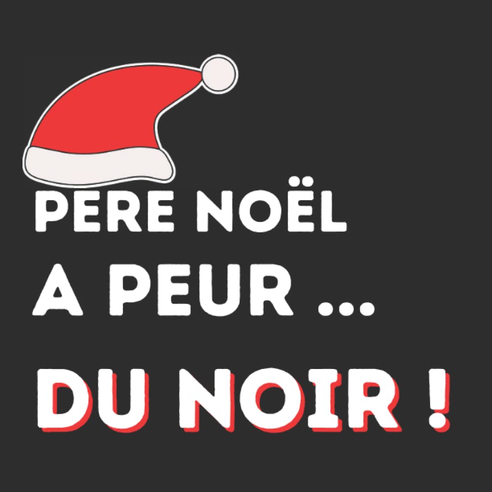 Père Noël a peur du noir: Album de jeunesse. Une histoire pour enfant de 6 mois à 6 ans. BONUS : recevez par mail les personnages à colorier. Non-fiction
