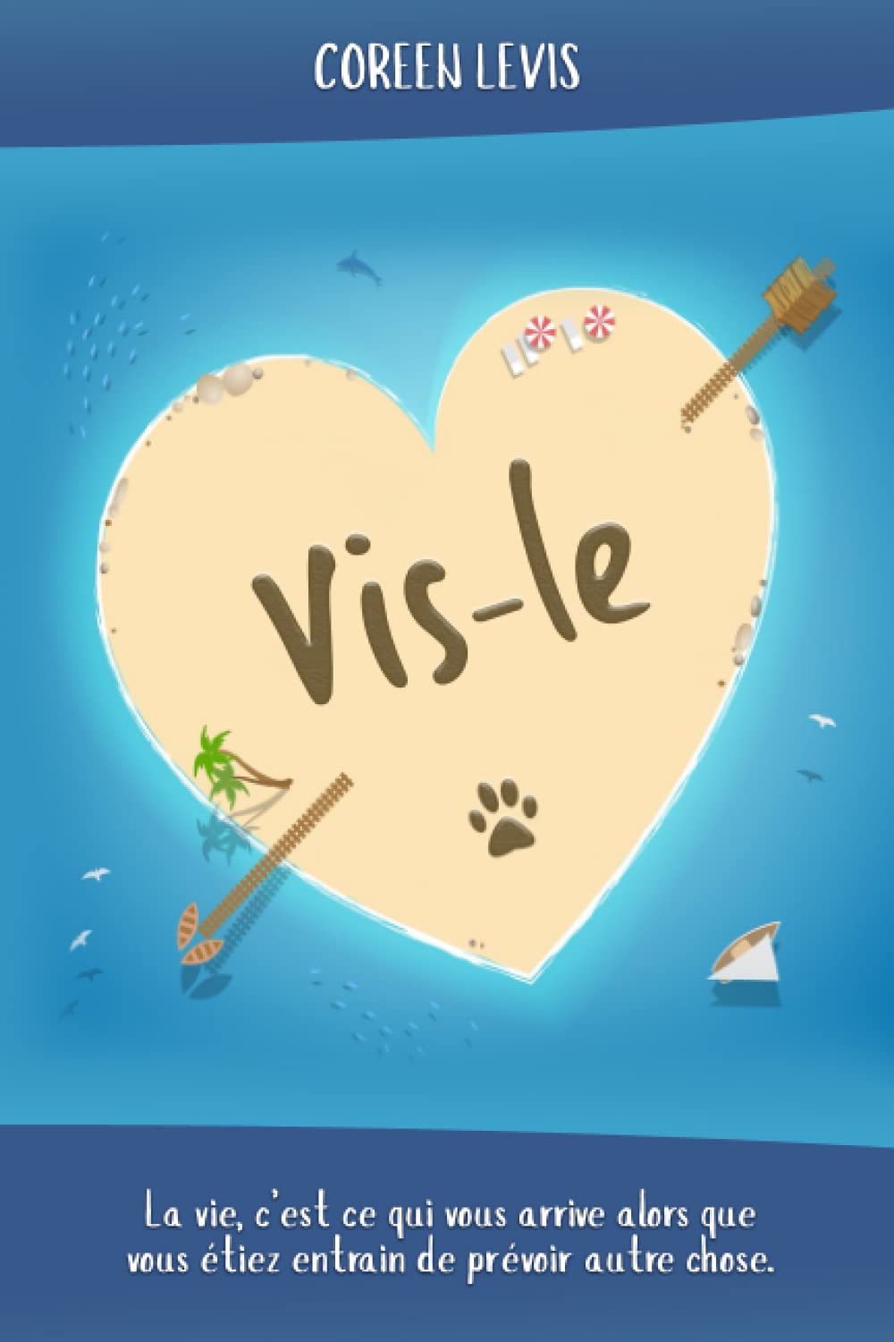 VIS LE: La vie c'est ce qui vous arrive alors que vous étiez entrain de prévoir autre chose book