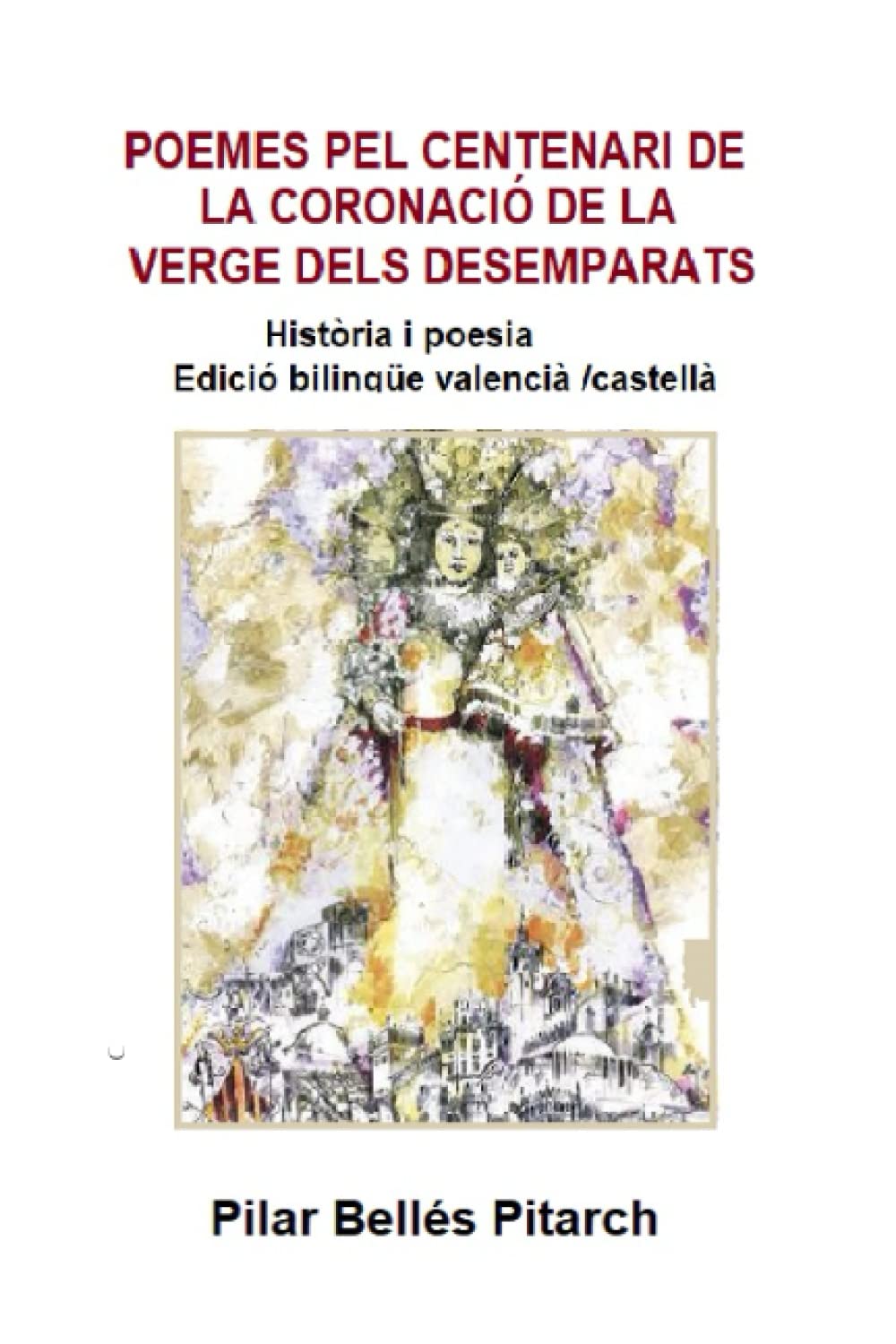 POEMES PER LA CORONACIÓ DE LA VERGE DELS DESEMPARATS: Història i poesia. Edició bilingüe valencià / castellà. Study Guides
