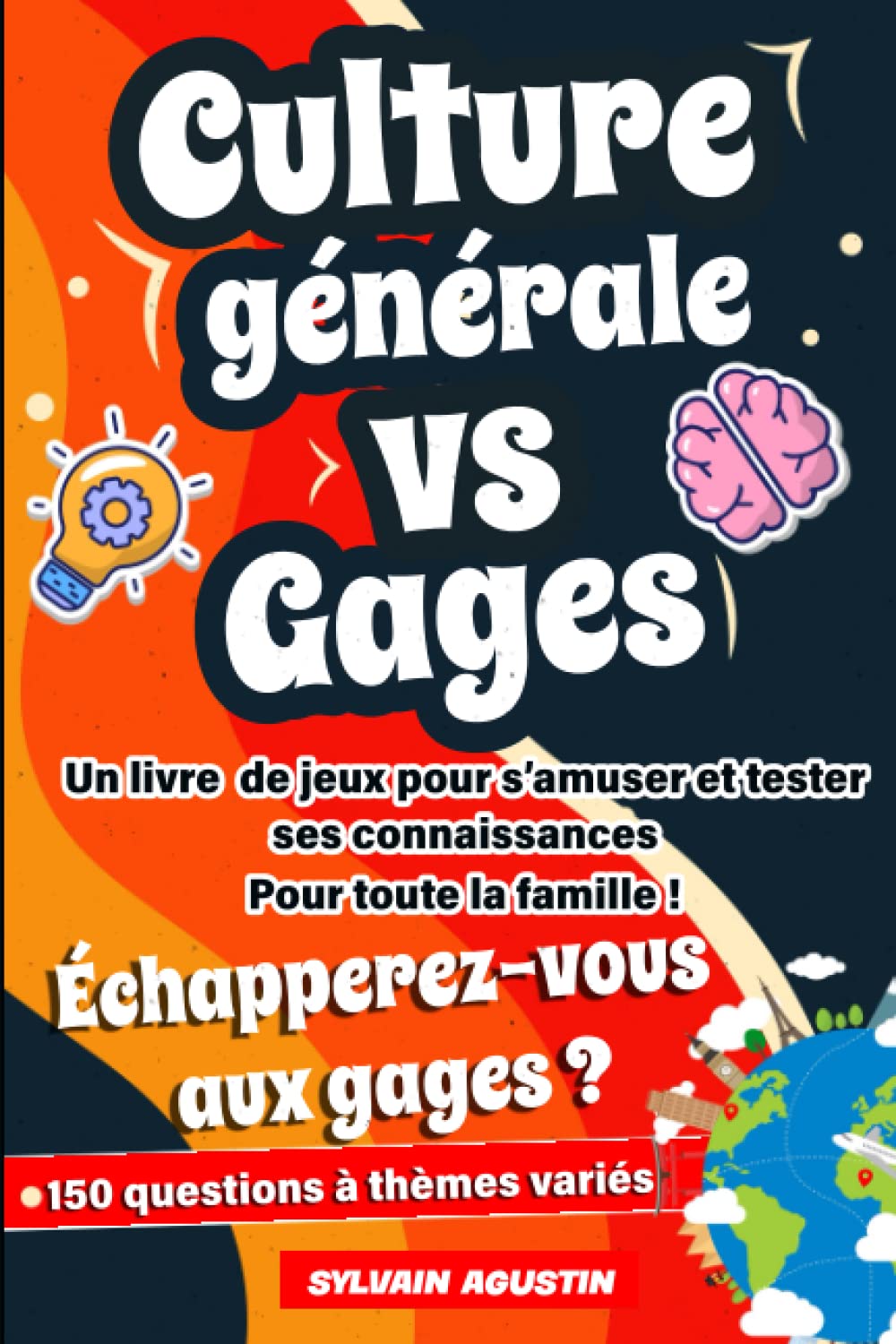 Culture générale VS Gages: Livre jeu avec quiz à thèmes variés pour tester ses connaissances et s’amuser | Des gages amusants pour les perdants | ... ou entre amis | Toutes les solutions incluses Books