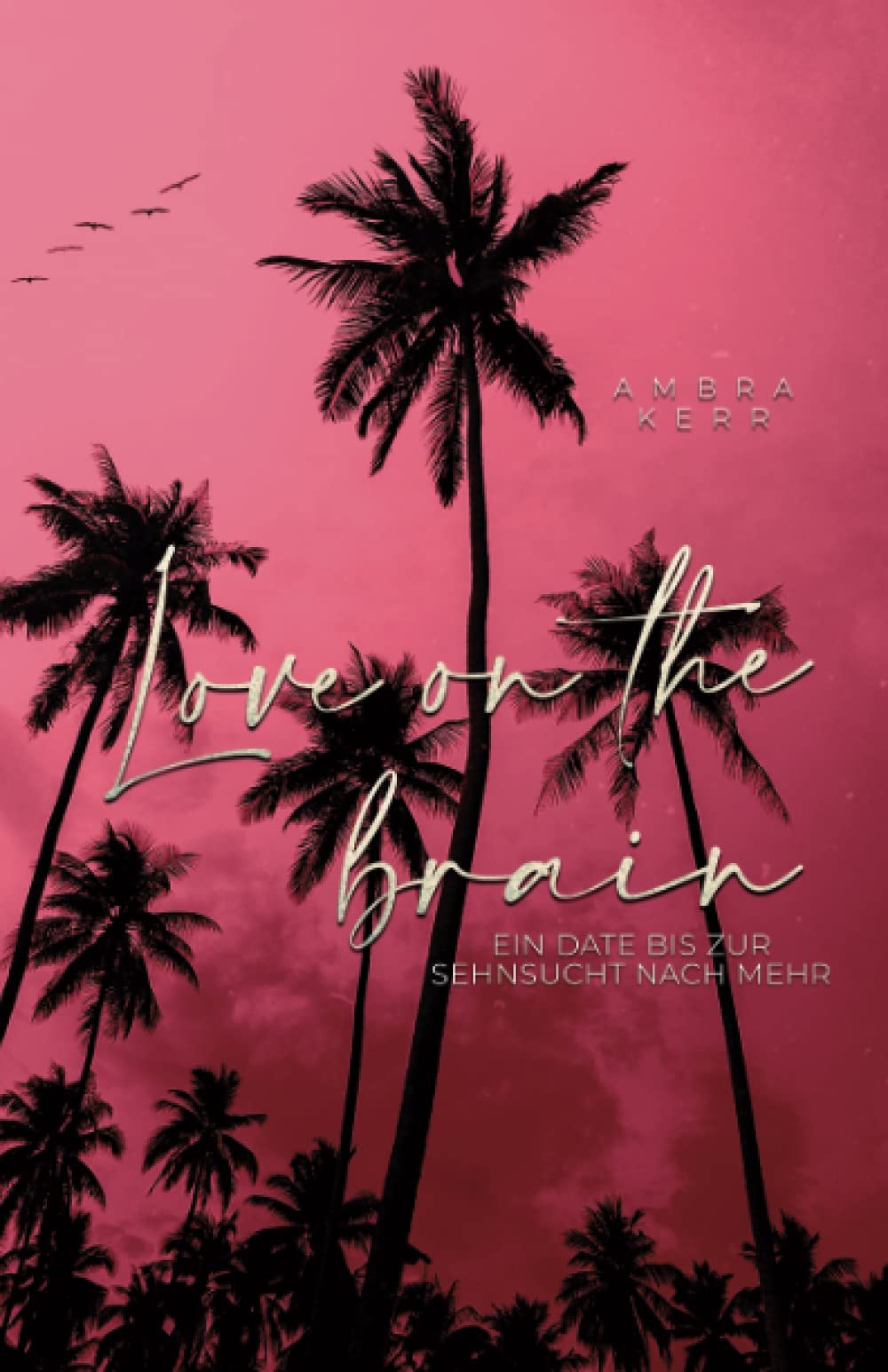 Love on the brain: Ein Date bis zur Sehnsucht nach mehr (Honolulu Sun) Contemporary Romance