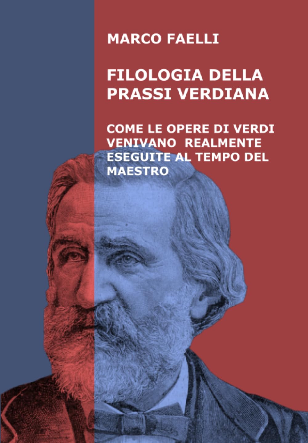 Filologia della Prassi Verdiana: Come le opere di Verdi venivano realmente eseguite al tempo del Maestro Film, Art & Culture