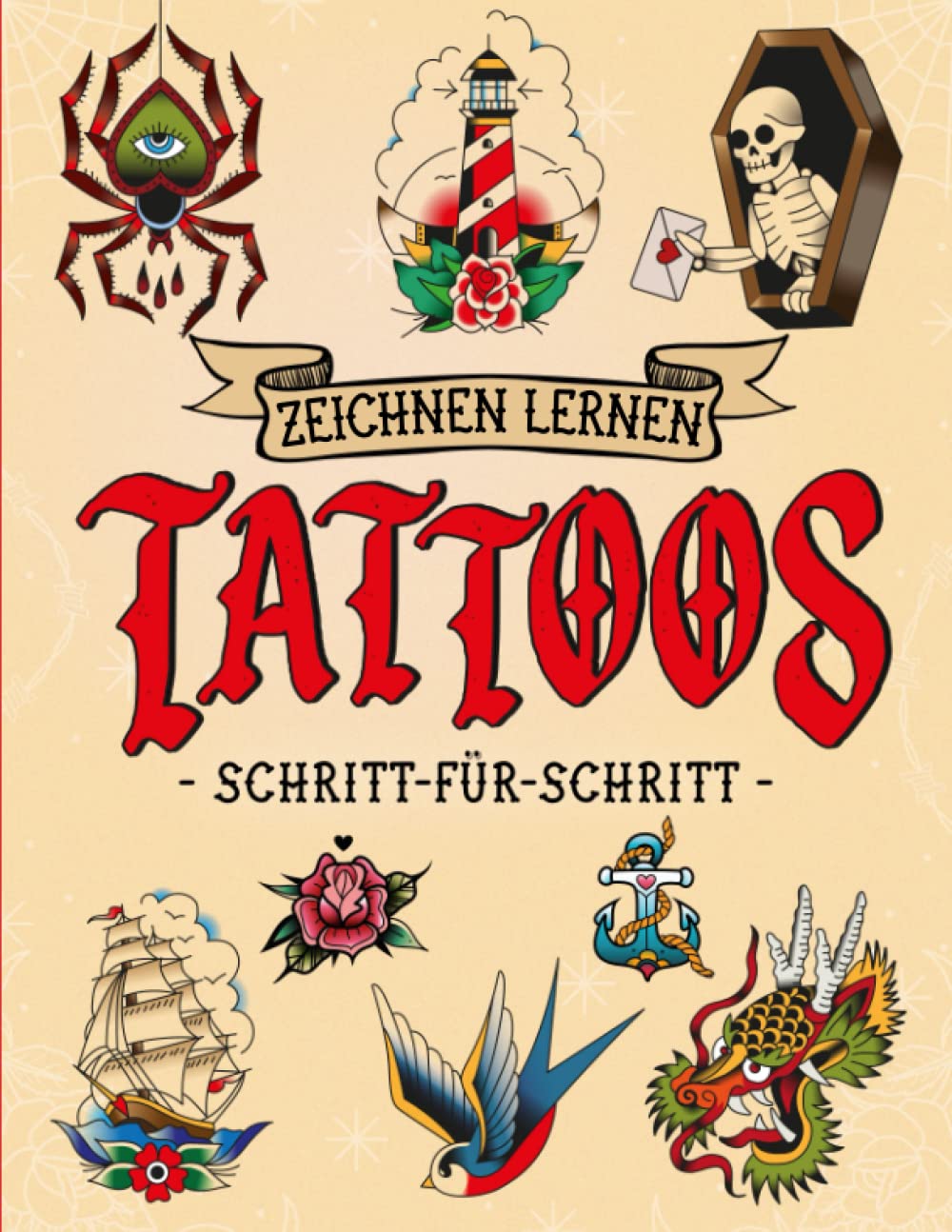Zeichnen Lernen Tattoos - Schritt-Für-Schritt: Einfache Schritt-für-Schritt-Anleitungen, um Teenagern und Zeichenanfängern das Zeichnen von Tattoos beizubringen Film, Art & Culture
