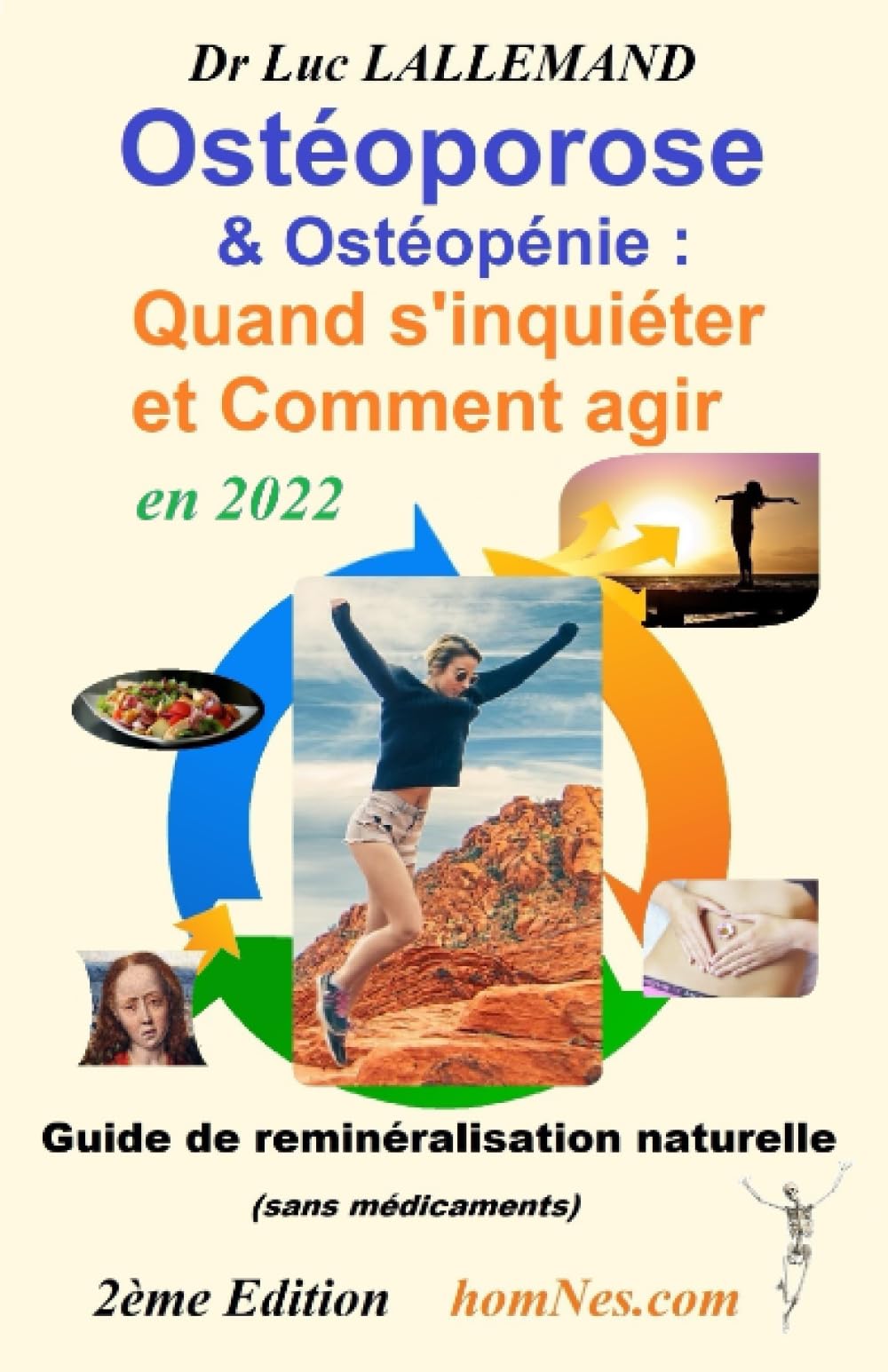 Ostéoporose & Ostéopénie : Quand s'inquiéter et comment agir en 2022: Guide de reminéralisation naturelle - Deuxième édition Health, Nutrition & Fitness