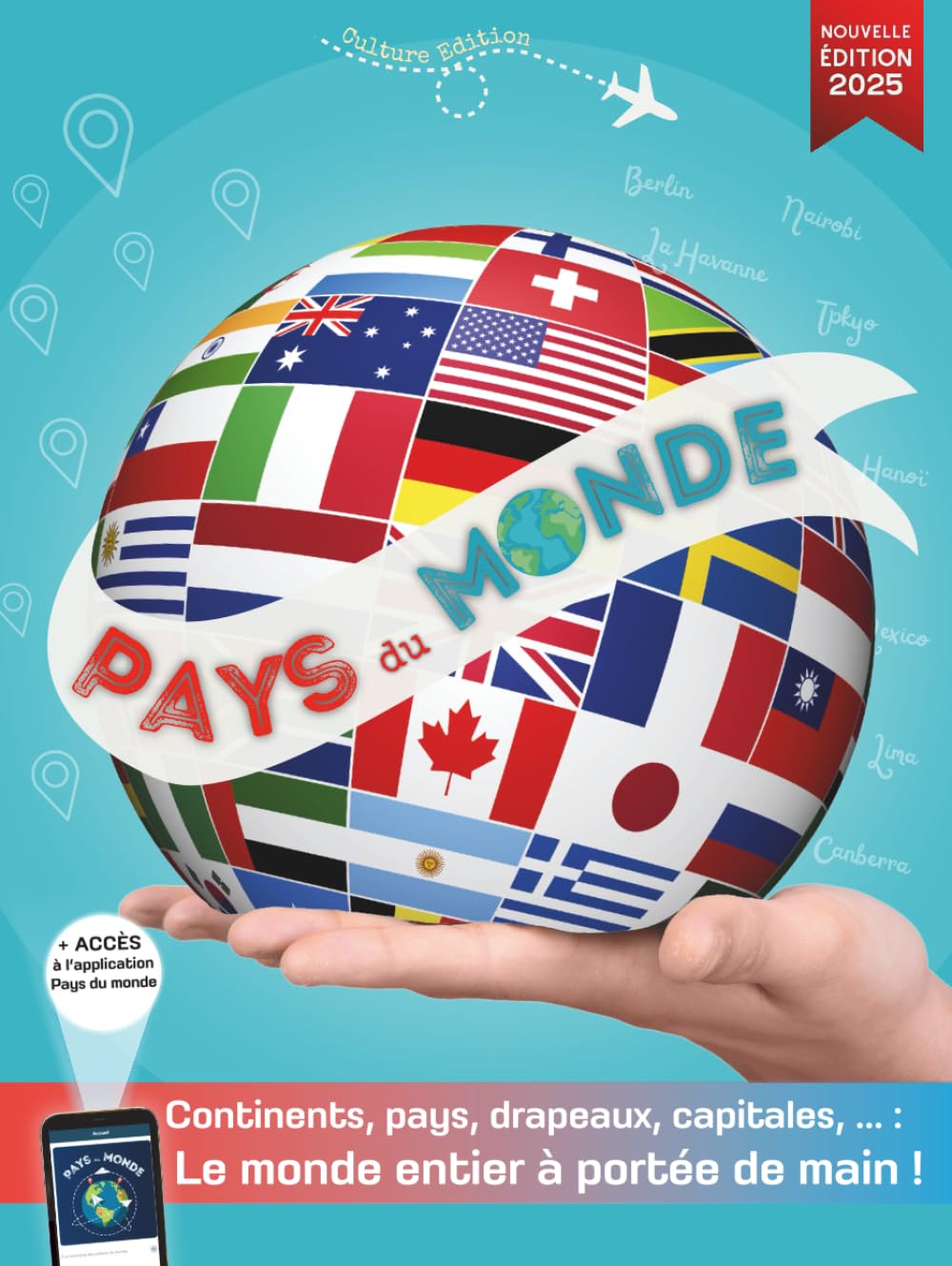Pays du monde: Continents, pays, drapeaux, capitales et géographie du monde entier à portée de main ! Guide des drapeaux, capitales et pays adapté aux enfants ou adultes book