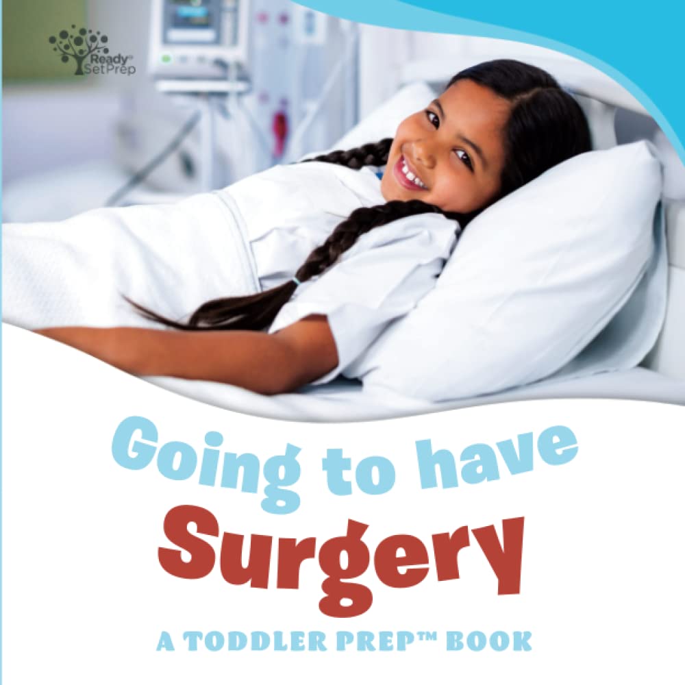 Going to have Surgery: A Toddler Prep Book (Toddler Prep Books) Non-fiction