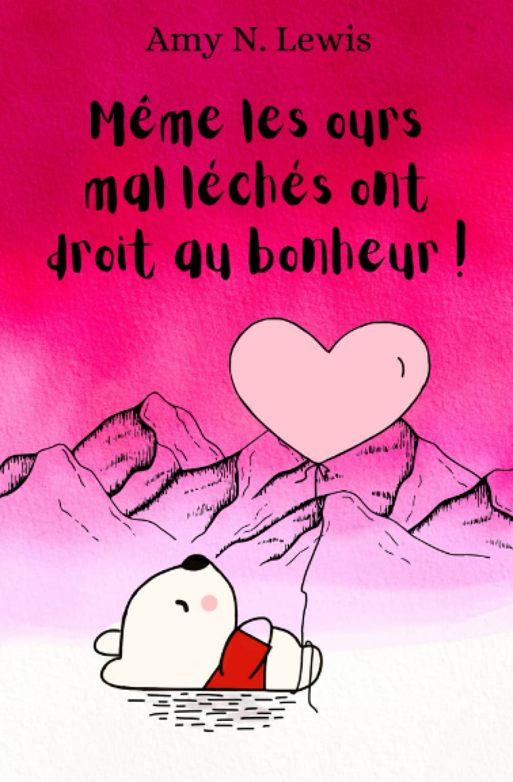 Même les ours mal léchés ont droit au bonheur ! book