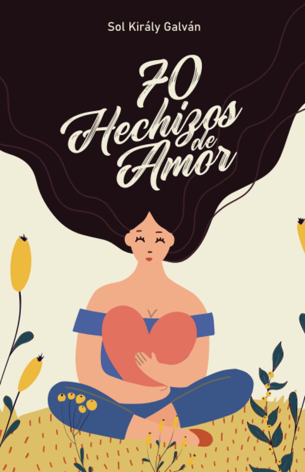 70 hechizos de amor: magia blanca para principiantes book