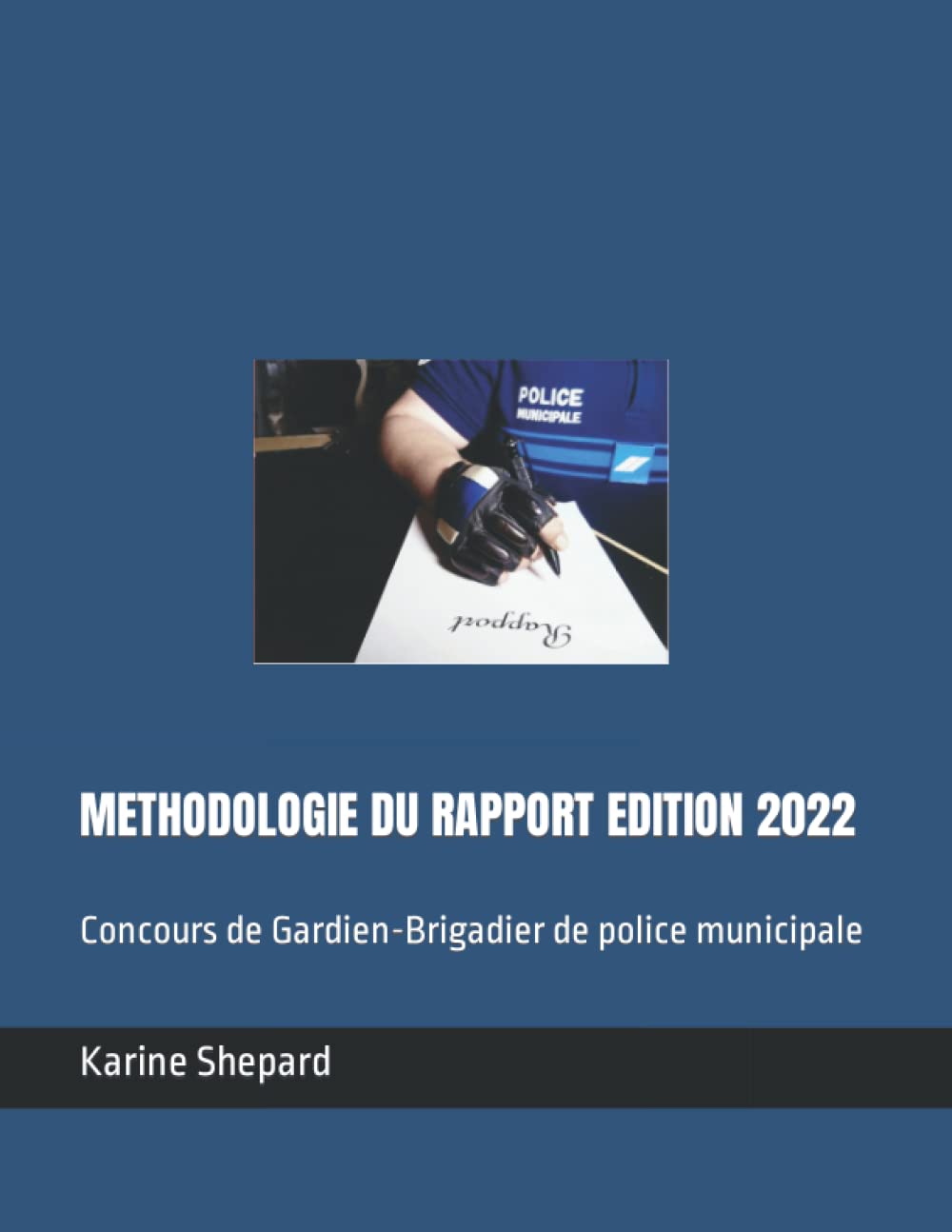 METHODOLOGIE DU RAPPORT EDITION 2022: Concours de Gardien-Brigadier de police municipale Study Guides