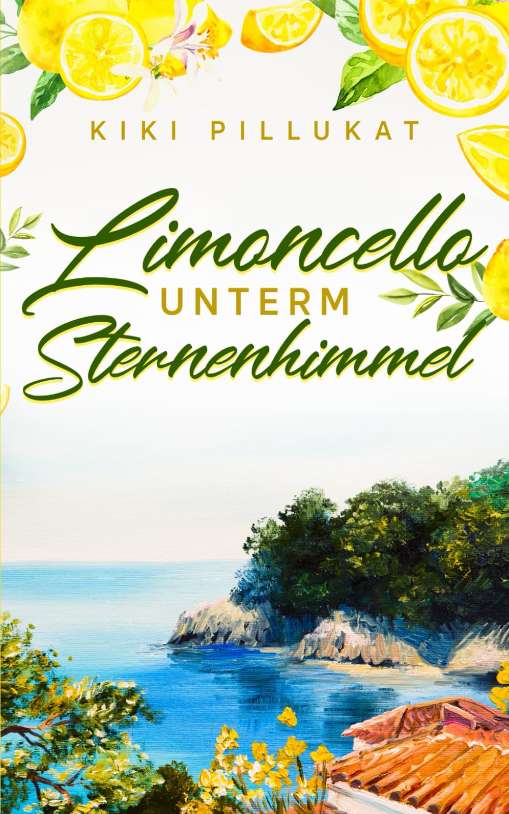Limoncello unterm Sternenhimmel (Italien, Zitronen & die große Liebe, Band 1) Holiday Reading