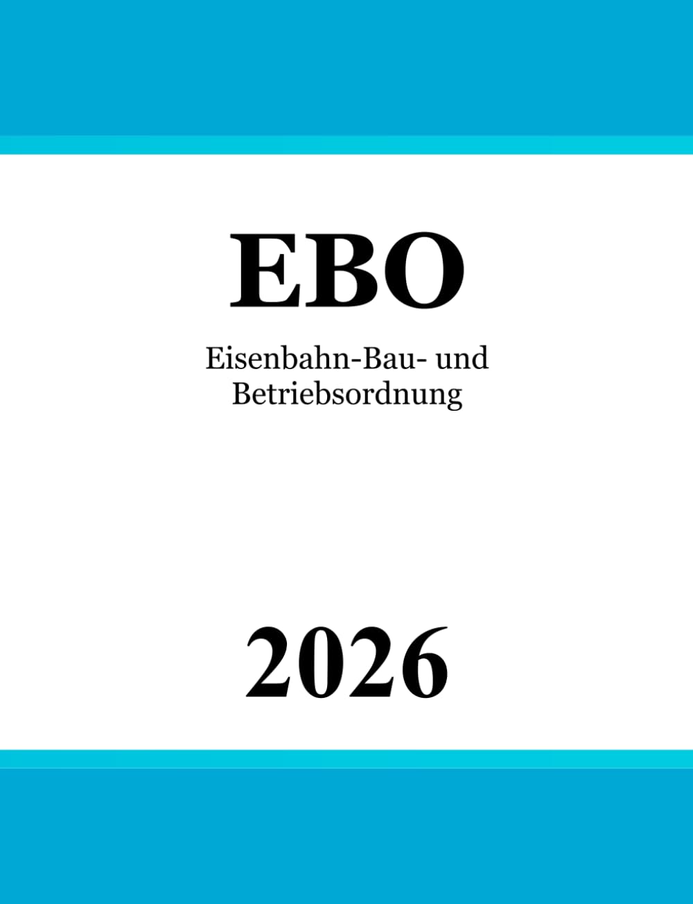 Eisenbahn-Bau- und Betriebsordnung - EBO Law