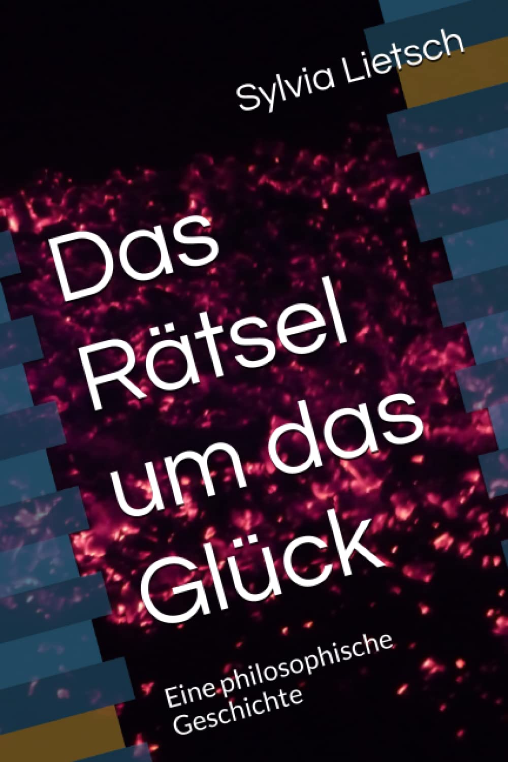 Das Rätsel um das Glück: Eine philosophische Geschichte Lifestyle