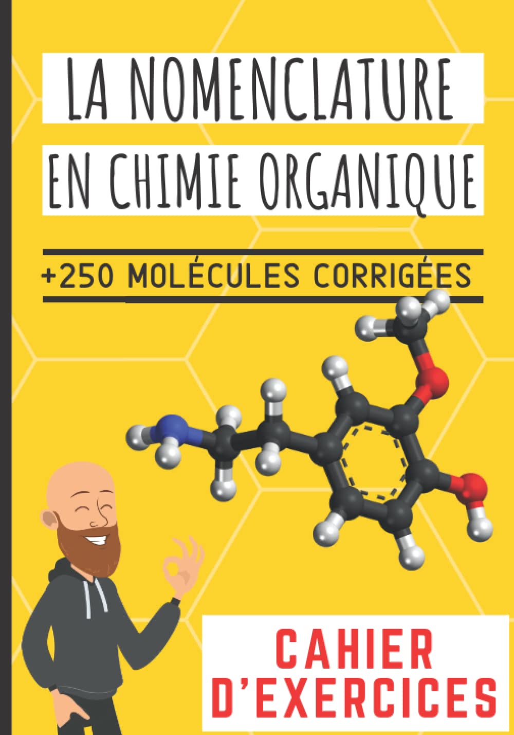 La nomenclature en chimie organique - cahier d'exercices: + de 250 molécules corrigés pour s'entrainer à la nommer les molécules. Pour les étudiants qui préparent un concours, un examen, le bac Education & Training
