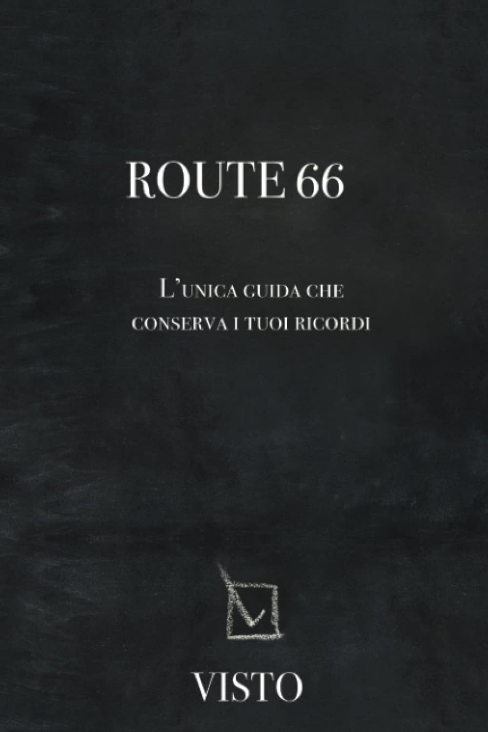 Route 66: L'unica guida che conserva i tuoi ricordi (Visto) Travel Guides