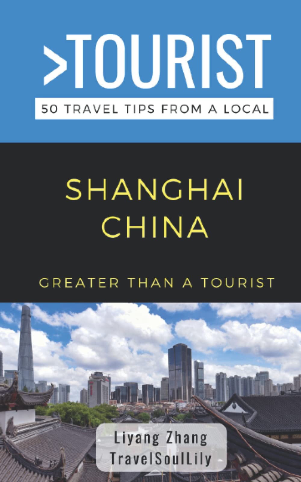 Greater Than a Tourist- Shanghai China: 50 Travel Tips from a Local (Greater Than a Tourist China) Leisure, Home & Garden