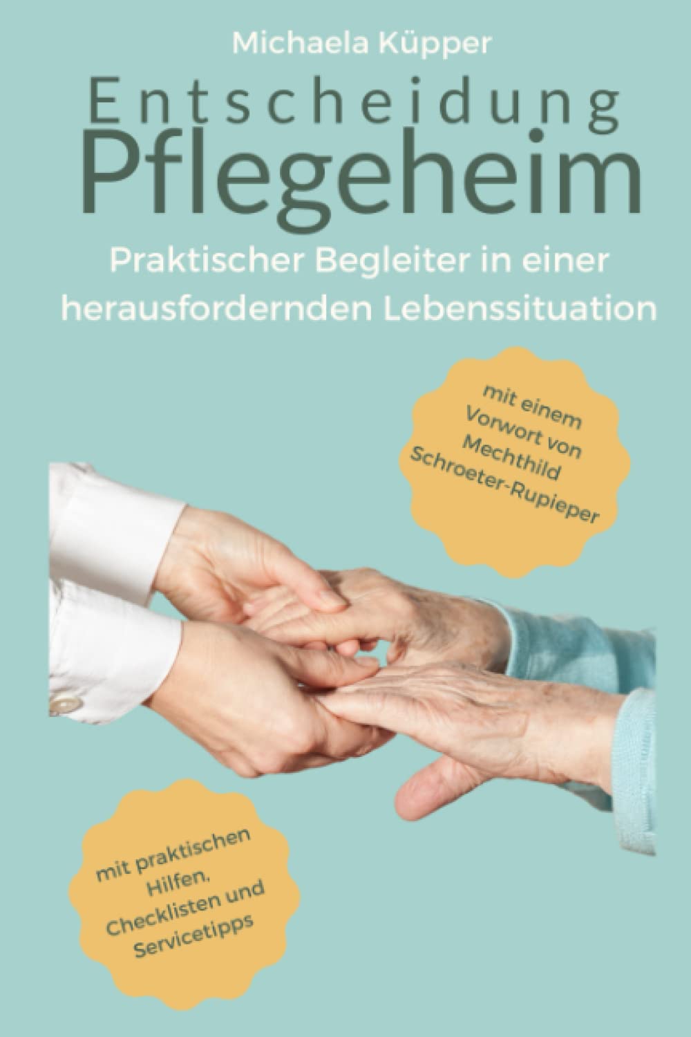 Entscheidung Pflegeheim: Praktischer Begleiter in einer herausfordernden Lebenssituation Medicine