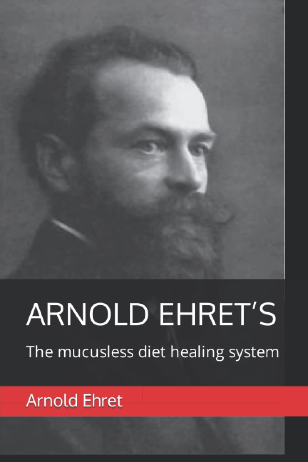 Arnold Ehret’s "The Mucusless Diet Healing System" Health, Nutrition & Fitness