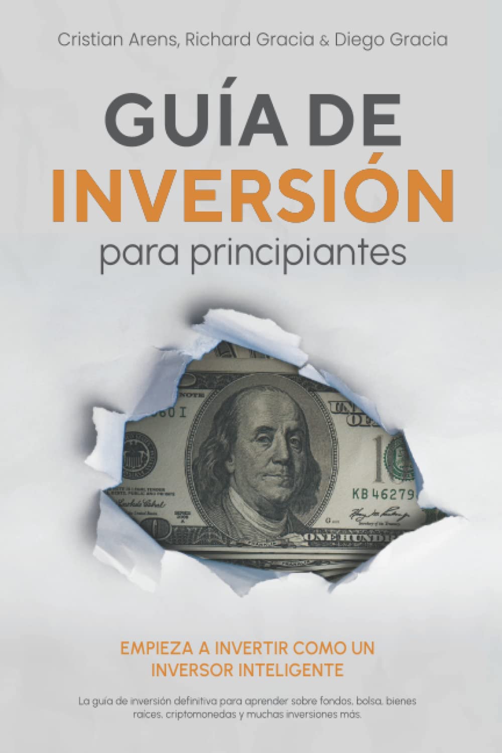 Guía de inversión para principiantes: Empieza a invertir como un inversor inteligente. La guía de inversión definitiva para aprender sobre fondos, bolsa, bienes raíces, criptomonedas y más. book